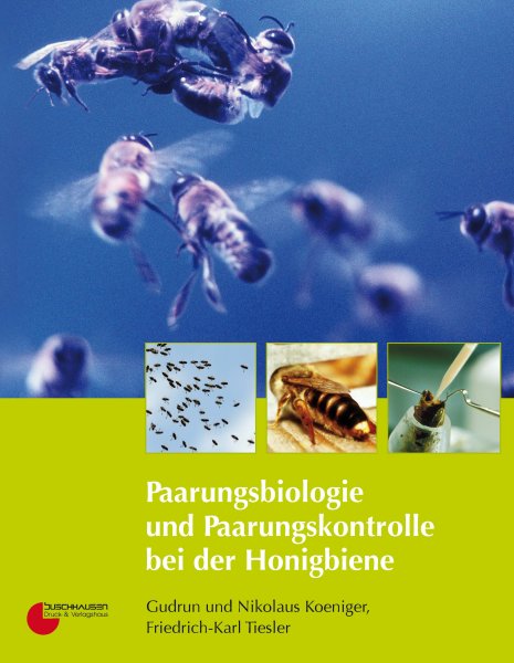 Paarungsbiologie und Paarungskontrolle bei der Honigbiene - Das Buch