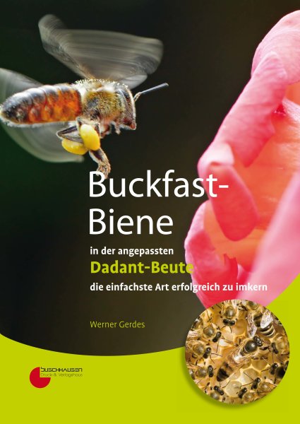 Buckfast-Biene in der angepassten Dadant-Beute - Das Buch