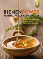 Bienenpower - Honig, Pollen, Propolis - Das Buch