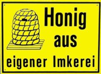 Außenwerbeschild "Honig aus eigener...